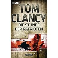 Die Stunde der Patrioten: Thriller (Jack Ryan 2) (German Edition)