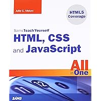 Sams Teach Yourself HTML, CSS and JavaScript All in One Sams Teach Yourself HTML, CSS and JavaScript All in One Paperback