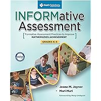 INFORMative Assessment: Formative Assessment Practices to Improve Mathematics Achievement, Grades K-6 INFORMative Assessment: Formative Assessment Practices to Improve Mathematics Achievement, Grades K-6 Paperback