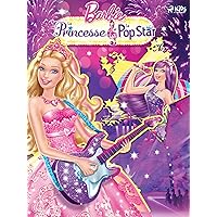Barbie - La princesse et la popstar (French Edition)