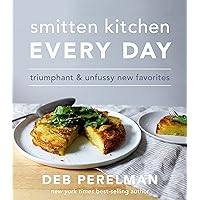 Smitten Kitchen Every Day: Triumphant and Unfussy New Favorites: A Cookbook Smitten Kitchen Every Day: Triumphant and Unfussy New Favorites: A Cookbook Hardcover Kindle