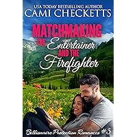 Matchmaking the Entertainer and the Firefighter: Clean Romantic Suspense (Billionaire Protection Romances Book 3) Matchmaking the Entertainer and the Firefighter: Clean Romantic Suspense (Billionaire Protection Romances Book 3) Kindle Paperback