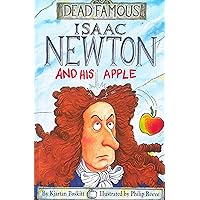 Isaac Newton and His Apple: Dead Famous Isaac Newton and His Apple: Dead Famous Paperback