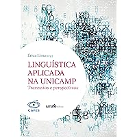 Linguística aplicada na Unicamp: Travessias e perspectivas (Portuguese Edition)