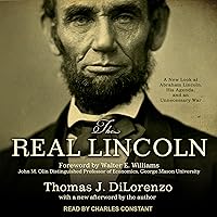 The Real Lincoln: A New Look at Abraham Lincoln, His Agenda, and an Unnecessary War The Real Lincoln: A New Look at Abraham Lincoln, His Agenda, and an Unnecessary War Audible Audiobook Paperback Kindle Hardcover Audio CD