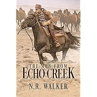 The Men From Echo Creek The Men From Echo Creek Kindle Paperback