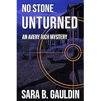 No Stone Unturned: An Avery Rich Mystery (Avery Rich Mysteries Book 4)