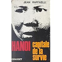 Hanoï, capitale de la survie (French Edition) Hanoï, capitale de la survie (French Edition) Kindle