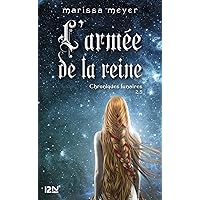 Chroniques lunaires - livre 2,5 : L'armée de la reine (French Edition) Chroniques lunaires - livre 2,5 : L'armée de la reine (French Edition) Kindle