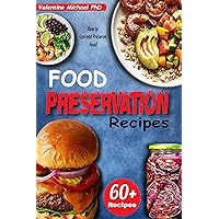 FOOD PRESERVATION RECIPES: How to Can and Preserve Food FOOD PRESERVATION RECIPES: How to Can and Preserve Food Kindle Paperback