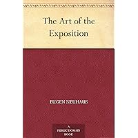 The Art of the Exposition The Art of the Exposition Kindle Hardcover Paperback