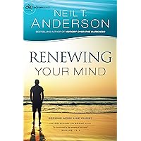 Renewing Your Mind (Victory Series Book #4): Become More Like Christ