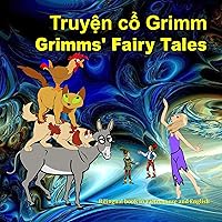 Grimms' Fairy Tales. Bilingual book in Vietnamese and English: Dual Language Picture Book for Kids (Vietnamese - English Edition) (Vietnamese Edition) Grimms' Fairy Tales. Bilingual book in Vietnamese and English: Dual Language Picture Book for Kids (Vietnamese - English Edition) (Vietnamese Edition) Kindle Mass Market Paperback