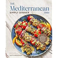 The Mediterranean Dish: Simply Dinner: 125 Easy Mediterranean Diet-Inspired Recipes to Eat Well and Live Joyfully: A Cookbook The Mediterranean Dish: Simply Dinner: 125 Easy Mediterranean Diet-Inspired Recipes to Eat Well and Live Joyfully: A Cookbook Hardcover Kindle