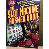 The Slot Machine Answer Book: How They Work, How They've Changed and How to Overcome the House Advantage The Slot Machine Answer Book: How They Work, How They've Changed and How to Overcome the House Advantage Paperback