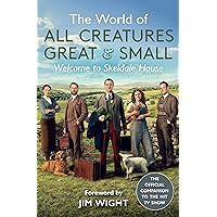 The World of All Creatures Great & Small: Welcome to Skeldale House The World of All Creatures Great & Small: Welcome to Skeldale House Hardcover Paperback
