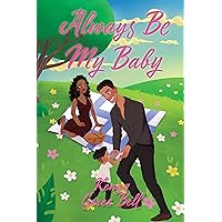 Always Be My Baby: The Mogul Series Book Five Always Be My Baby: The Mogul Series Book Five Kindle Paperback Hardcover