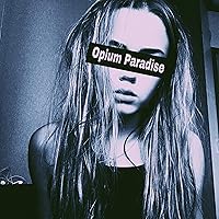 Opium Paradise (prod. by Moody Rauch) [Explicit]