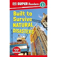 DK Super Readers Level 3 Built to Survive Natural Disasters DK Super Readers Level 3 Built to Survive Natural Disasters Paperback Kindle Hardcover