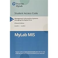 Management Information Systems: Managing the Digital Firm -- MyLab MIS with Pearson eText Access Code Management Information Systems: Managing the Digital Firm -- MyLab MIS with Pearson eText Access Code Loose Leaf Printed Access Code