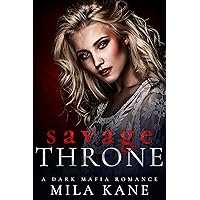 Savage Throne: A Dark Mafia Romance (Vicious Vengeance Duet Book 2) Savage Throne: A Dark Mafia Romance (Vicious Vengeance Duet Book 2) Kindle Audible Audiobook Paperback