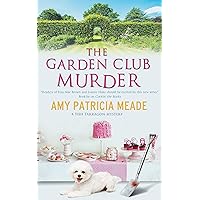 The Garden Club Murders (A Tish Tarragon mystery Book 2) The Garden Club Murders (A Tish Tarragon mystery Book 2) Kindle Hardcover Paperback