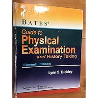 Bates' Guide to Physical Examination and History-Taking - Eleventh Edition Bates' Guide to Physical Examination and History-Taking - Eleventh Edition Hardcover