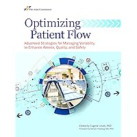 Optimizing Patient Flow: Advanced Strategies for Managing Variability to Enhance Access, Quality, and Safety