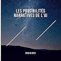 Les possibilités narratives de l'AI (French Edition)