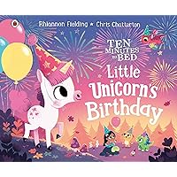 Little Unicorn's Birthday (Ten Minutes to Bed) Little Unicorn's Birthday (Ten Minutes to Bed) Hardcover Paperback