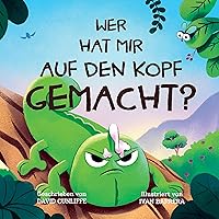 Wer hat mir auf den Kopf gemacht? (German Edition) Wer hat mir auf den Kopf gemacht? (German Edition) Kindle Paperback