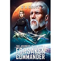 Forsaken Commander (The Aternien Wars Book 1) Forsaken Commander (The Aternien Wars Book 1) Kindle Audible Audiobook Paperback
