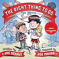 The Right Thing to Do: The Joe Mauer Story The Right Thing to Do: The Joe Mauer Story Hardcover