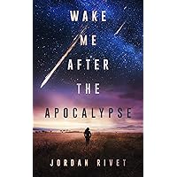 Wake Me After the Apocalypse (Bunker Book 1)