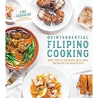 Quintessential Filipino Cooking: 75 Authentic and Classic Recipes of the Philippines Quintessential Filipino Cooking: 75 Authentic and Classic Recipes of the Philippines Paperback Kindle