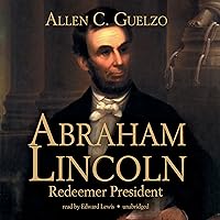 Abraham Lincoln: Redeemer President Abraham Lincoln: Redeemer President Audible Audiobook Hardcover Paperback MP3 CD