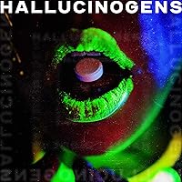 Hallucinogens: Addictive Like A Drug Psychedelic Chillout Music Hallucinogens: Addictive Like A Drug Psychedelic Chillout Music MP3 Music