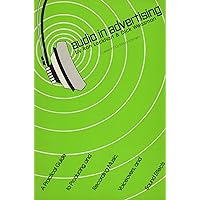 Audio in advertising: A practical guide to producing and recording music, voiceovers, and sound effects Audio in advertising: A practical guide to producing and recording music, voiceovers, and sound effects Hardcover