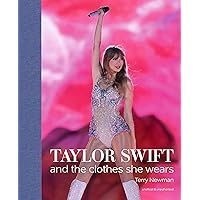 Taylor Swift: And the Clothes She Wears Taylor Swift: And the Clothes She Wears Hardcover