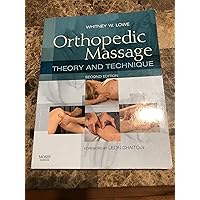 Orthopedic Massage: Theory and Technique Orthopedic Massage: Theory and Technique Paperback Kindle Mass Market Paperback
