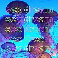 Sex Dream Sex Dream MP3 Music