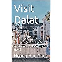 Visit Dalat: What does Dalat tourism have?