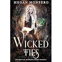 Wicked Ties (The Royals: Warlock Court) Wicked Ties (The Royals: Warlock Court) Kindle Paperback