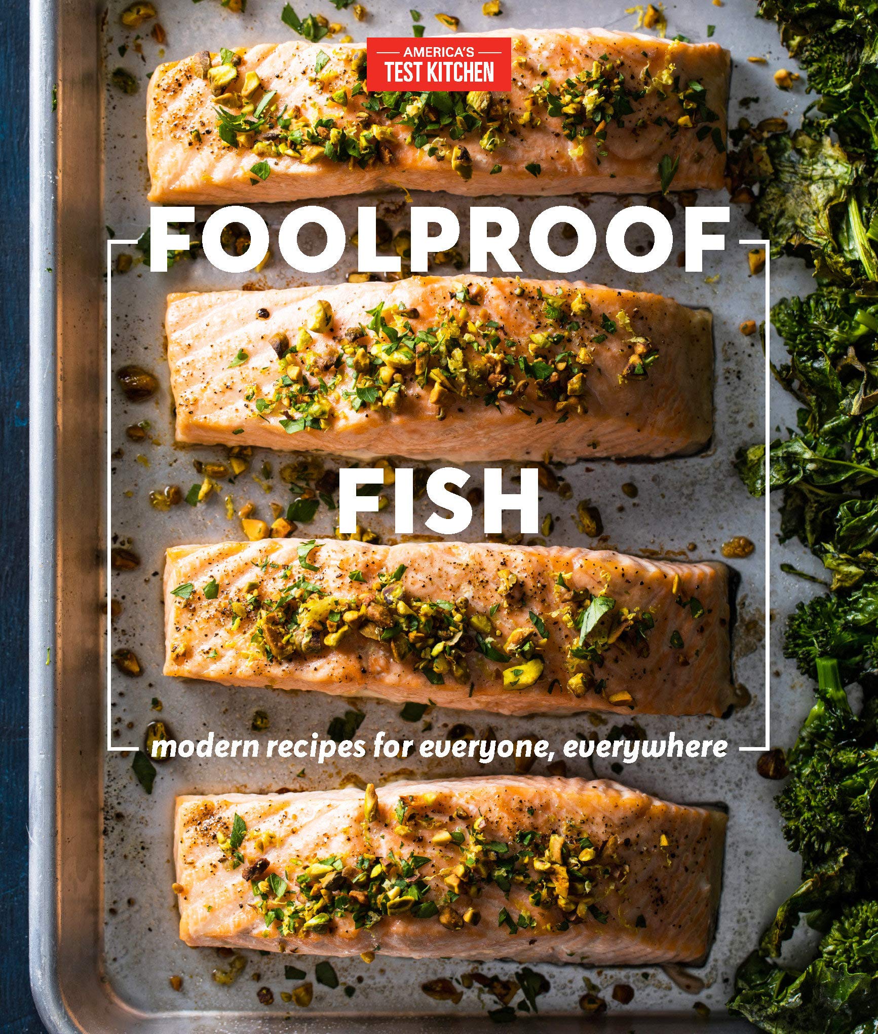 Foolproof Fish: Modern Recipes for Everyone, Everywhere