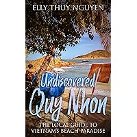 Undiscovered Quy Nhon: The Local Guide to Vietnam's Beach Paradise (My Saigon Book 9) Undiscovered Quy Nhon: The Local Guide to Vietnam's Beach Paradise (My Saigon Book 9) Kindle Paperback Audible Audiobook
