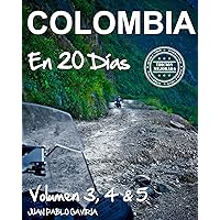 Colombia en 20 Días: Volumen 3, 4 y 5 (Spanish Edition)