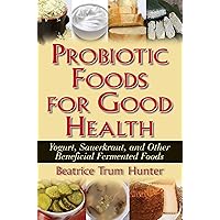 Probiotic Foods for Good Health Probiotic Foods for Good Health Kindle Hardcover Paperback