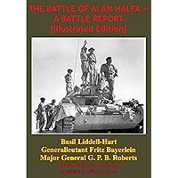 THE BATTLE OF ALAM HALFA - A BATTLE REPORT [Illustrated Edition]