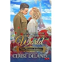 If You Were the Only Girl in the World: Those Notorious Americans, Book 6, Steamy Family Saga of the Gilded Age and Edwardian Era If You Were the Only Girl in the World: Those Notorious Americans, Book 6, Steamy Family Saga of the Gilded Age and Edwardian Era Kindle Paperback