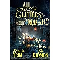 All That Glitters is Magic: Paranormal Women's Fiction (Supernatural Midlife Mystique) (Shrouded Nation Book 10) All That Glitters is Magic: Paranormal Women's Fiction (Supernatural Midlife Mystique) (Shrouded Nation Book 10) Kindle Audible Audiobook Paperback